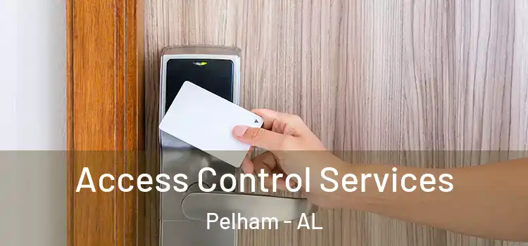 Access Control Services Pelham - AL