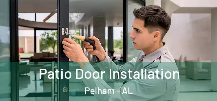 Patio Door Installation Pelham - AL